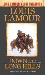 Down the Long Hills (Louis L'Amour's Lost Treasures) 