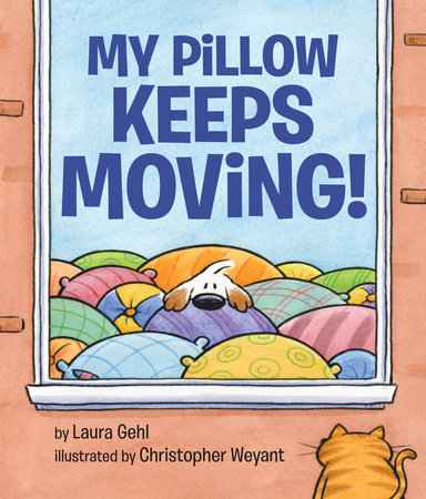 My Pillow Keeps Moving by Laura Gehl: 9780425288245