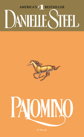 Palomino By Danielle Steel 9780440167532 Penguinrandomhouse Com Books