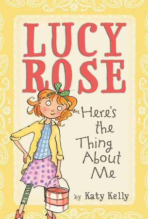 Lucy Rose: Here's the Thing About Me by Katy Kelly: 9780440420262