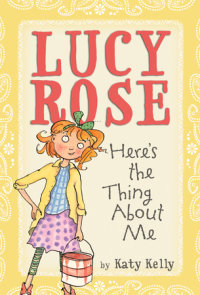 Cover of Lucy Rose: Here\'s the Thing About Me