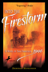 Book cover for Into the Firestorm: A Novel of San Francisco, 1906