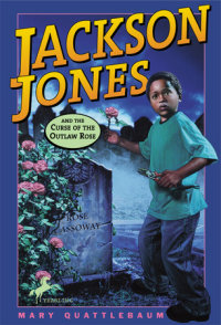 Book cover for Jackson Jones and the Curse of the Outlaw Rose