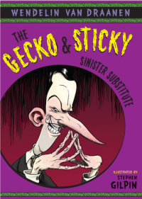 Cover of The Gecko and Sticky: Sinister Substitute