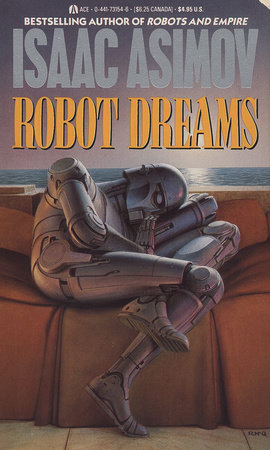 etikette tweet Zealot Robot Dreams by Isaac Asimov: 9780441731541 | PenguinRandomHouse.com: Books