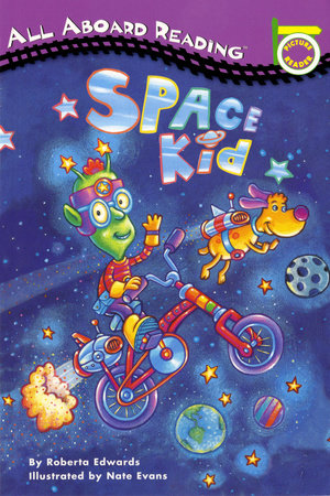Space Kid By Roberta Edwards Penguinrandomhouse Com Books