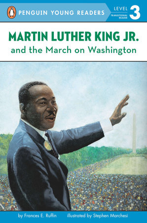 Martin Luther King, Jr. and the March on Washington