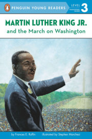 Martin Luther King, Jr. and the March on Washington 