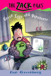 Zack Files 23: Greenish Eggs and Dinosaurs