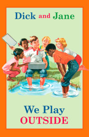 Dick and Jane: We Play Outside 