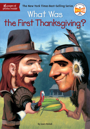 What Was The First Thanksgiving By Joan Holub Who Hq 9780448464633 Penguinrandomhouse Com Books