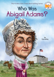 Who Was Abigail Adams? 