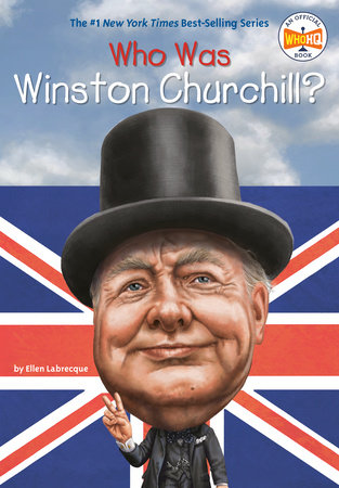 Who Was Winston Churchill? by Ellen Labrecque and Who HQ
