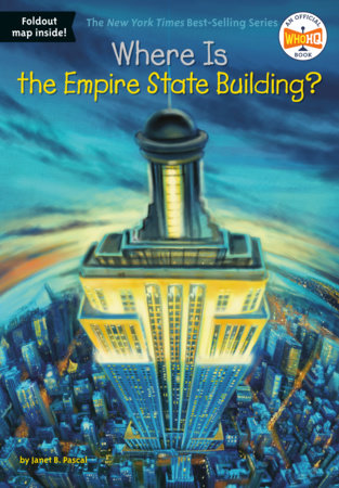 Where Is the Empire State Building? by Janet B. Pascal, Who HQ:  9780448484266 | PenguinRandomHouse.com: Books