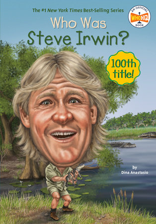 Who Was Steve Irwin?  Penguin Random House Elementary Education