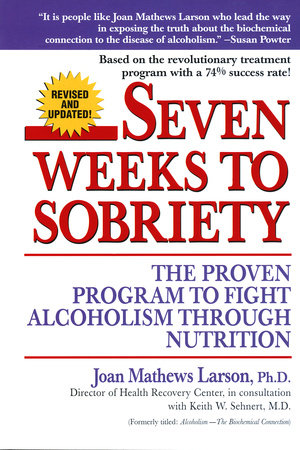 Seven Weeks to Sobriety by Joan Mathews Larson, PhD: 9780449002599