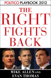 The Right Fights Back: Playbook 2012 (POLITICO Inside Election 2012) 