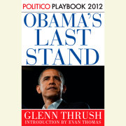 Obama's Last Stand: Playbook 2012 (POLITICO Inside Election 2012) 