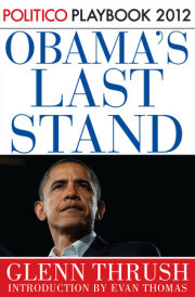 Obama's Last Stand: Playbook 2012 (POLITICO Inside Election 2012) 