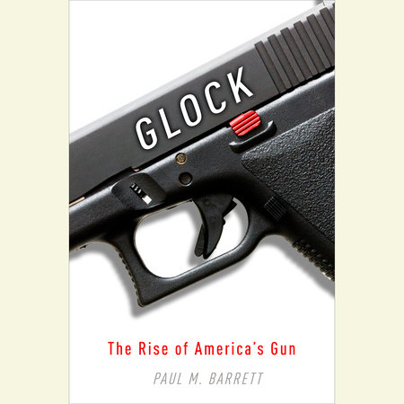 Glock by Paul M. Barrett