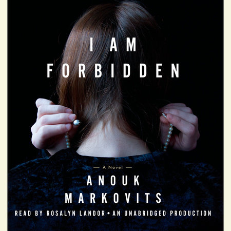 I Am Forbidden by Anouk Markovits