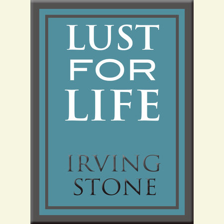 Lust for Life by Irving Stone
