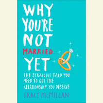 Why You're Not Married . . . Yet Cover