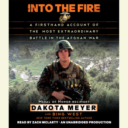 Into the Fire by Dakota Meyer & Bing West