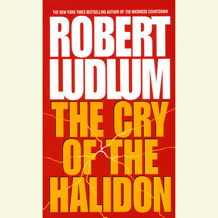The Cry of the Halidon by Robert Ludlum