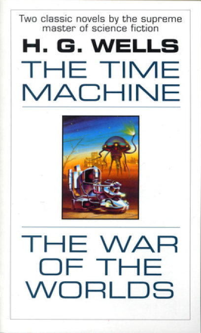 The Time Machine and The War of the Worlds