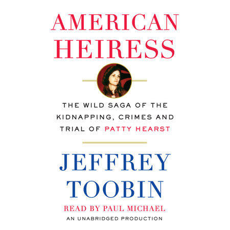 American Heiress by Jeffrey Toobin