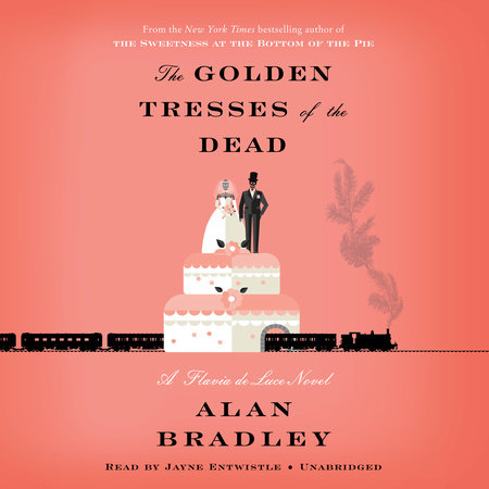 The Golden Tresses of the Dead by Alan Bradley