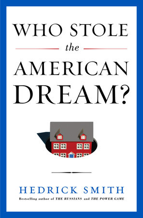Who Stole the American Dream? by Hedrick Smith