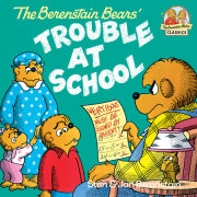 The Berenstain Bears and the Trouble at School 