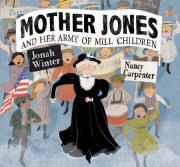 Mother Jones and Her Army of Mill Children