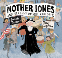 Book cover for Mother Jones and Her Army of Mill Children