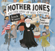 Mother Jones and Her Army of Mill Children 