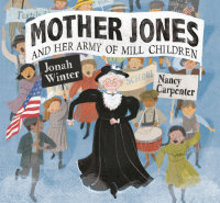 Cover of Mother Jones and Her Army of Mill Children cover
