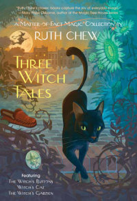 Book cover for Three Witch Tales: A Matter-of-Fact Magic Collection by Ruth Chew