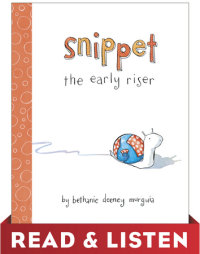 Book cover for Snippet the Early Riser: Read & Listen Edition