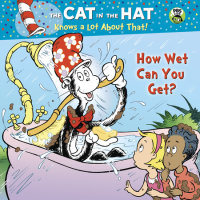 Cover of How Wet Can You Get? (Dr. Seuss/Cat in the Hat)