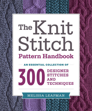 The Knit Stitch Pattern Handbook by Melissa Leapman: 9780449819906