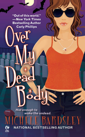 Over My Dead Body by Michele Bardsley 9780451226778