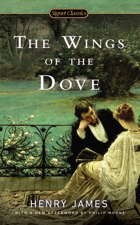 The Wings Of The Dove By Henry James 9780451468918 Penguinrandomhouse Com Books