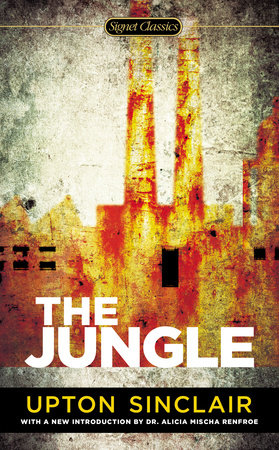 The Jungle by Upton Sinclair 9780451472557 PenguinRandomHouse