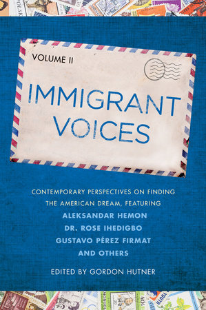 Immigrant Voices, Volume 2 by Gordon Hutner