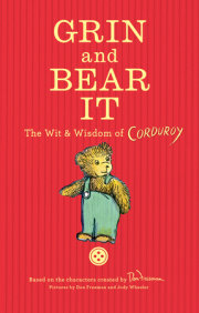 Grin and Bear It: The Wit & Wisdom of Corduroy 