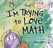 I'm Trying to Love Math 
