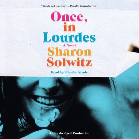 Once, in Lourdes by Sharon Solwitz