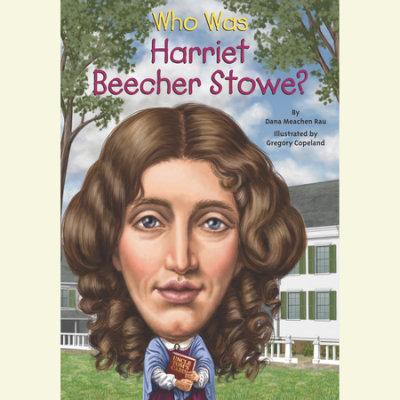 Who Was Harriet Beecher Stowe? cover